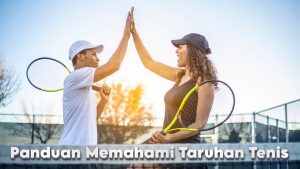 Panduan Memahami Taruhan Tenis