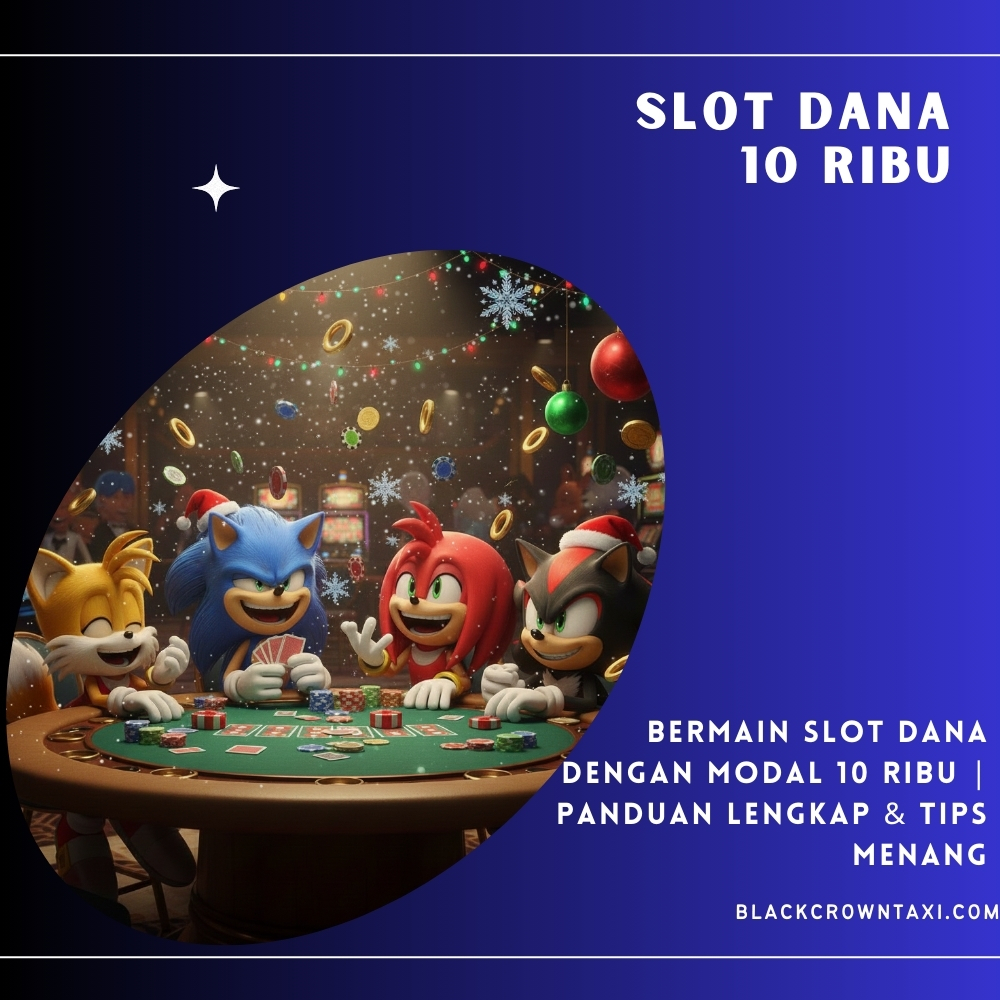 Bermain Slot Dana dengan Modal 10 Ribu | Panduan Lengkap & Tips Menang